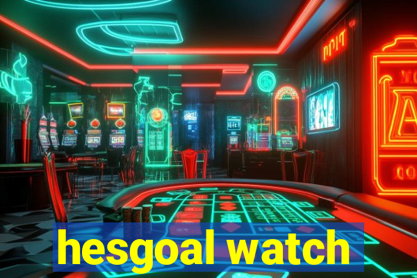 hesgoal watch